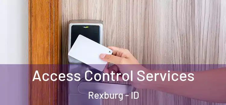 Access Control Services Rexburg - ID