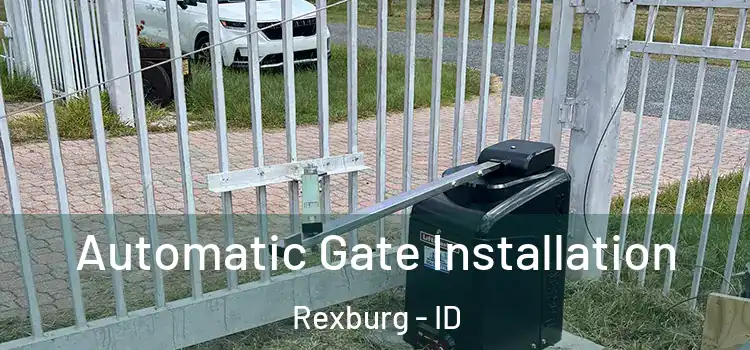  Automatic Gate Installation Rexburg - ID