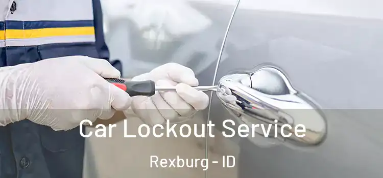  Car Lockout Service Rexburg - ID