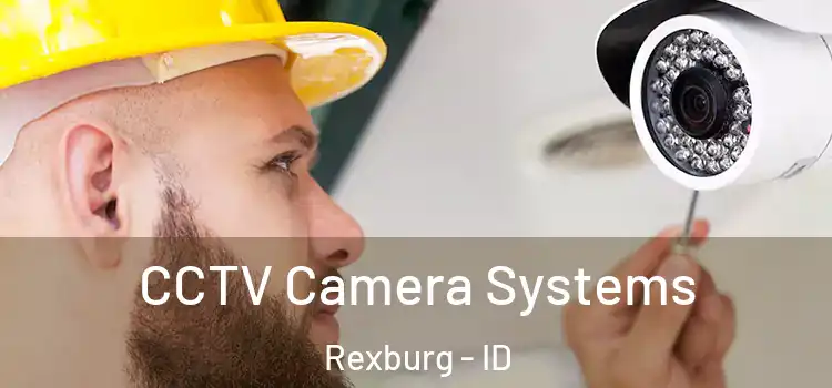 CCTV Camera Systems Rexburg - ID