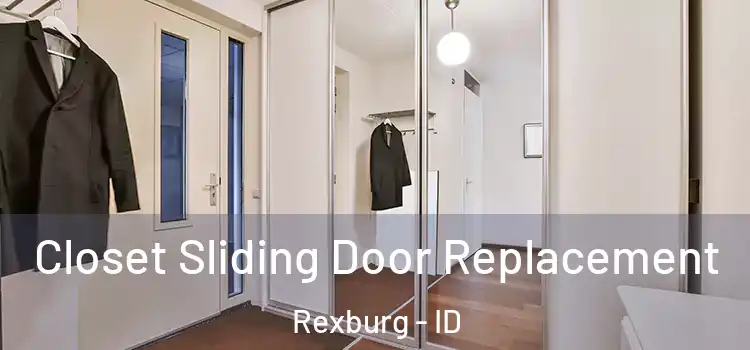 Closet Sliding Door Replacement Rexburg - ID