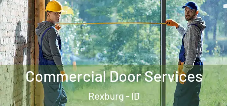Commercial Door Services Rexburg - ID