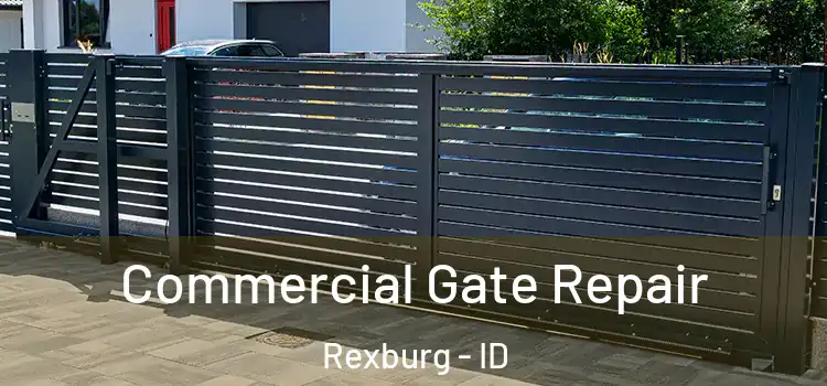  Commercial Gate Repair Rexburg - ID