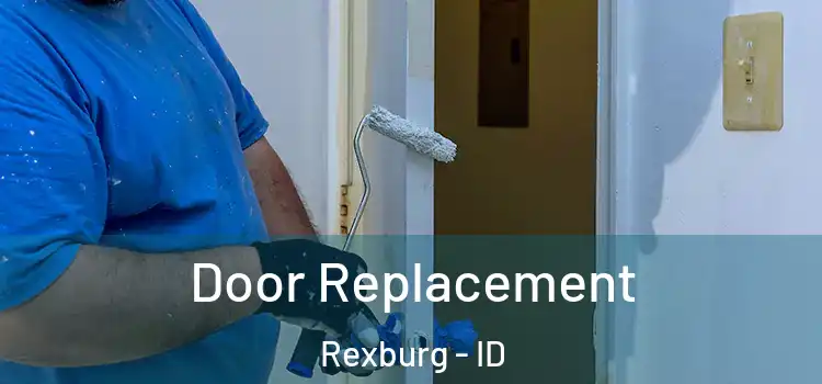 Door Replacement Rexburg - ID