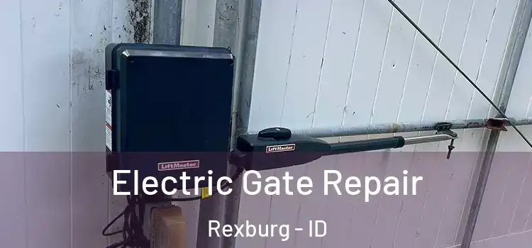  Electric Gate Repair Rexburg - ID