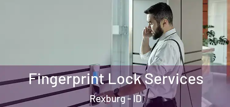  Fingerprint Lock Services Rexburg - ID