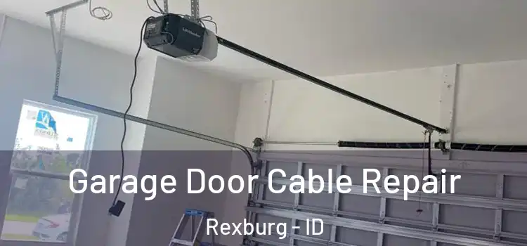  Garage Door Cable Repair Rexburg - ID