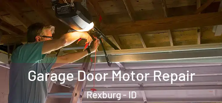  Garage Door Motor Repair Rexburg - ID