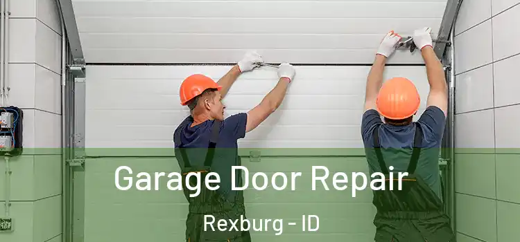  Garage Door Repair Rexburg - ID