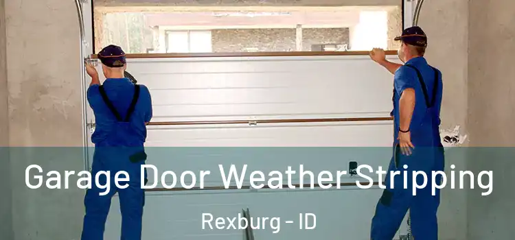  Garage Door Weather Stripping Rexburg - ID