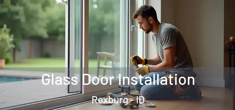 Glass Door Installation Rexburg - ID