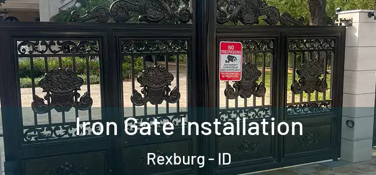 Iron Gate Installation Rexburg - ID