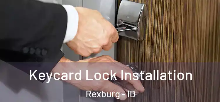 Keycard Lock Installation Rexburg - ID
