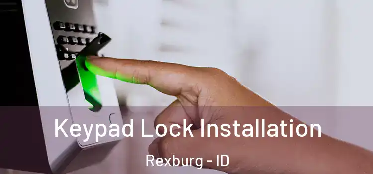  Keypad Lock Installation Rexburg - ID