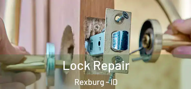 Lock Repair Rexburg - ID