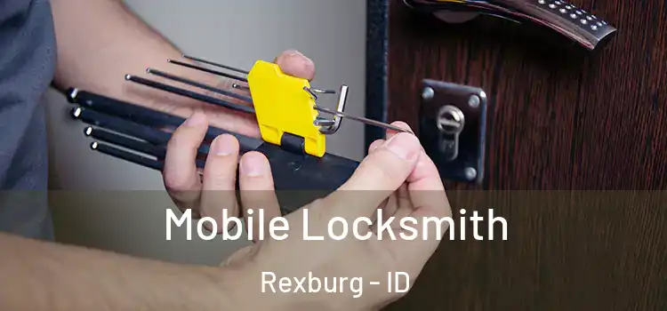 Mobile Locksmith Rexburg - ID