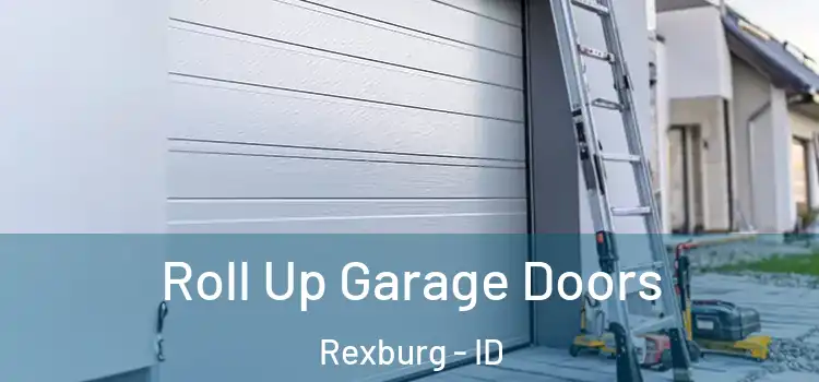  Roll Up Garage Doors Rexburg - ID